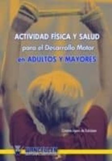 actividad fisica y salud para el desarrollo motor en adultos y ma yores-cristina lopez de subijana-9788498236262