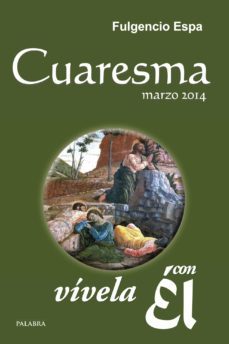 cuaresma 2014, vivela con el: 31 meditaciones con el evangelio-9788498402162