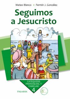 seguimos a jesucristo (catequesis parroquial y familiar nº 4) (5ª ed)-mateo blanco-fermin j. gonzalez-9788498403862