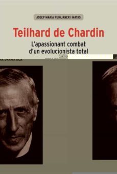 teilhard de chardin: l'apassionant combat d'un evolucionista tota l-9788498463262