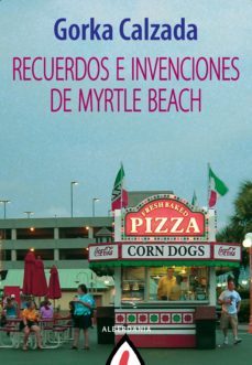 recuerdos e invenciones de myrtle beach (ebook)-gorka calzada-9788498687262