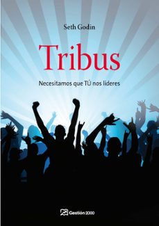 tribus: necesitamos que tu nos lideres-seth godin-9788498750362