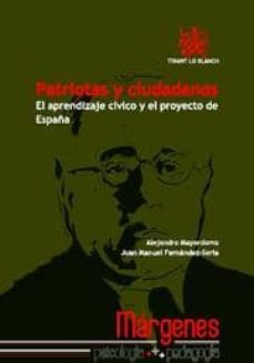 patriotas y ciudadanos. el aprendizaje civico y el proyecto de es paña-alejandro mayordomo-9788498763362