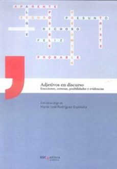 adjetivos en discurso: emociones, certezas, posibilidades y evide ncias-9788498875362
