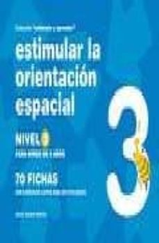 estimular la orientacion espacial nivel 3: para niños de 6 años-9788498960662