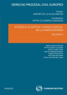 derecho procesal civil europeo, acceso a la justicia y auxiliar y auxilio judicial en la union europea. vol. ii-9788499038162