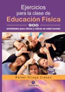 ejercicios para la clase de educacion fisica. 900 actividades para chicos y chicas en edad escolar (ebook)-rafael ortega crespo-9788499107462