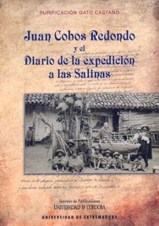 juan cobos redondo y el diario de la expedicion a las salinas-purificacion gato castaño-9788499270562