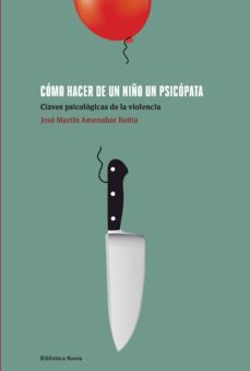 como hacer de un niño un psicopata-9788499409962
