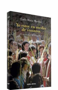 yo estoy en medio de vosotros : el sacerdote y su comunidad-carlo maria martini-9788499451862