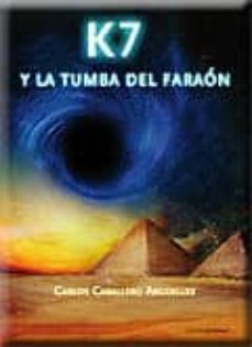 k7 y la tumba del faraon-carlos caballero arguelles-9788499461762