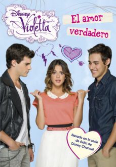violetta: narrativa 8: el amor verdadero-9788499515762