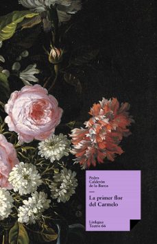 la primer flor del carmelo (ebook)-pedro calderon de la barca-9788499532462