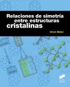 relaciones de simetria entre estructuras cristalinas (ebook)-ulrich muller-9788499587462