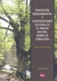 percepcion medioambiental y construcciones culturales: el parque natural sierra de cebollera-roberto sanchez garrido-9788499600062