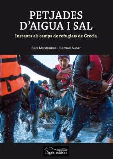 petjades d aigua i sal: instants als camps de refugiats de grecia-sara montesinos pinilla-samuel nacar puentes-9788499759562