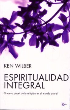 espiritualidad integral (ebook)-ken wilber-9788499885162