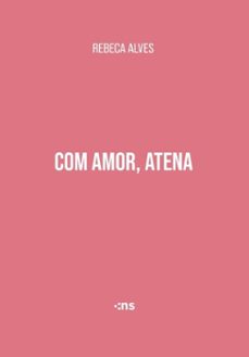 com amor, atena (ebook)-rebeca alves-9788542819762