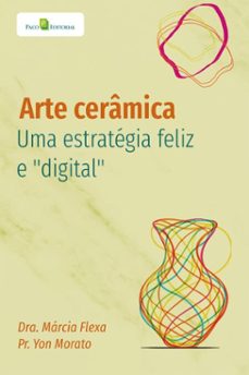 arte ceramica (ebook)-márcia maria arco e flexa ferreira da costa-yon morato ferreira da costa-9788546230662