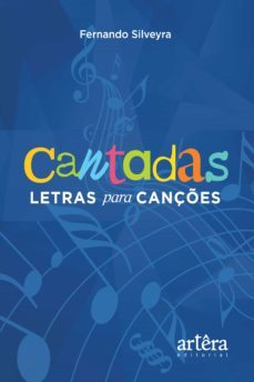cantadas: letras para cançes (ebook)-fernando almeida de silveira-9788547344962