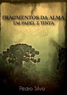fragmentos da alma em papel e tinta (ebook)-pedro silva-9788566701562
