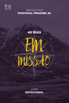 40 dias em misso (ebook)-marcilio de oliveira-elisiane roper pescini-arnaldo carlos muller jr-9788574594262