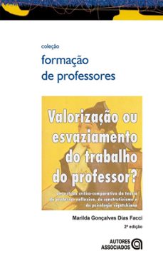 valorizaço ou esvaziamento do trabalho do professor? (ebook)-marilda gonçalves dias facci-9788574965062