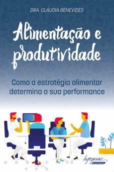 alimentaço e produtividade: como a estrategia alimentar determina a sua performance (ebook)-9788582111062
