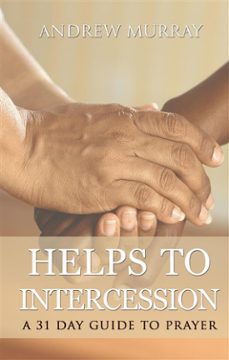 helps to intercession: a 31 day prayer devotional (ebook)-andrew murray-9788582183762