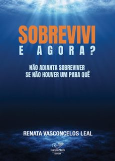 sobrevivi e agora (ebook)-renata vasconcelos leal-9788594630162