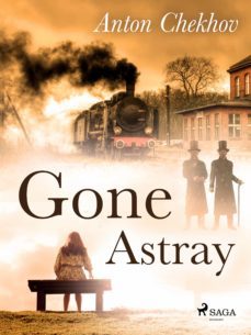 gone astray (ebook)-anton chekhov-9788726500462