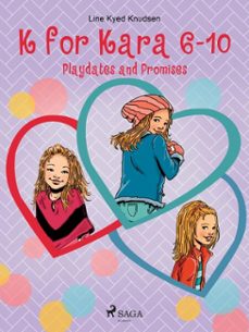 k for kara 6-10. playdates and promises (ebook)-line kyed knudsen-9788727168562