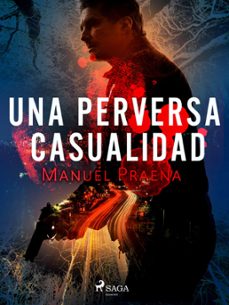 una perversa casualidad (ebook)-manuel praena-9788728396162
