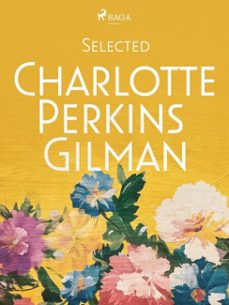 selected charlotte perkins gilman (ebook)-charlotte perkins gilman-9788728553862