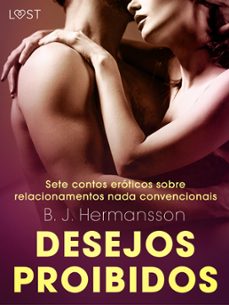 desejos proibidos: sete contos eroticos sobre relacionamentos nada convencionais (ebook)-erika svensson-elena lund-b. j. hermansson-9788728562062