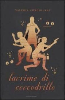 lacrime di coccodrillo-valeria. corciolani-9788804587262