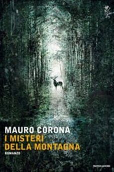 i misteri della montagna-mauro corona-9788804662662
