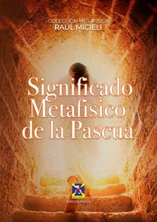 significado metafisico de la pascua (ebook)-raúl micieli-9788863242362