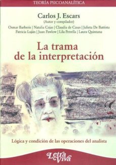 la trama de la interpretacion: logica de las operaciones del anal ista-carlos j. escars-9789506493462