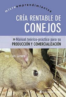 cria rentable de conejos: manual teorico y practico para su produ ccion y comercializacion-9789507541162