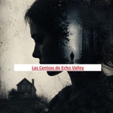 las cenizas de echo valley (audiolibro)-raine tirkkonen-9789527685662