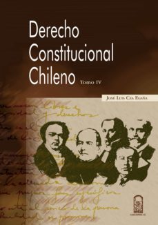 derecho constitucional chileno. tomo iv (ebook)-jose luis cea egaña-9789561426962