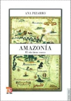 amazonia: el rio tiene voces-ana pizarro-9789562890762