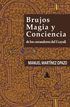 brujos, magia y conciencia (ebook)-manuel martínez opazo-9789563581362