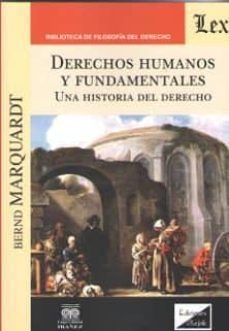derechos humanos y fundamentales. una historia del derecho-bernd marquardt-9789563924862