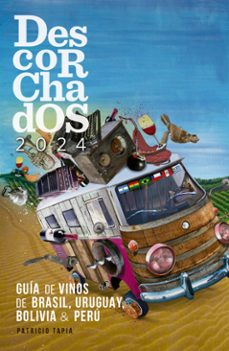 descorchados 2024 guia de vinos de brasil, uruguay, bolivia &amp; peru (ebook)-patricio tapia-9789566131762