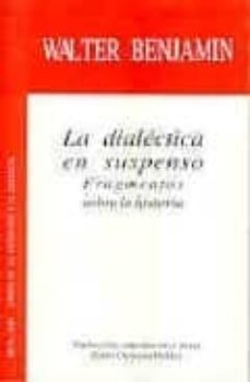 la dialectica en suspenso: fragmentos sobre la historia-9789567369362