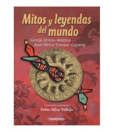 mitos y leyendas del mundo-fabio silva vallejo-9789583015762
