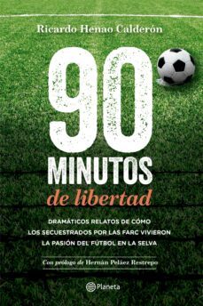 90 minutos de libertad (ebook)-ricardo henao calderon-9789584252562