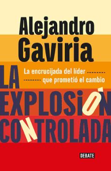 la explosion controlada (ebook)-alejandro gaviria-9789585132962